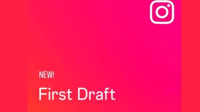 Instagram First Draft Feature
